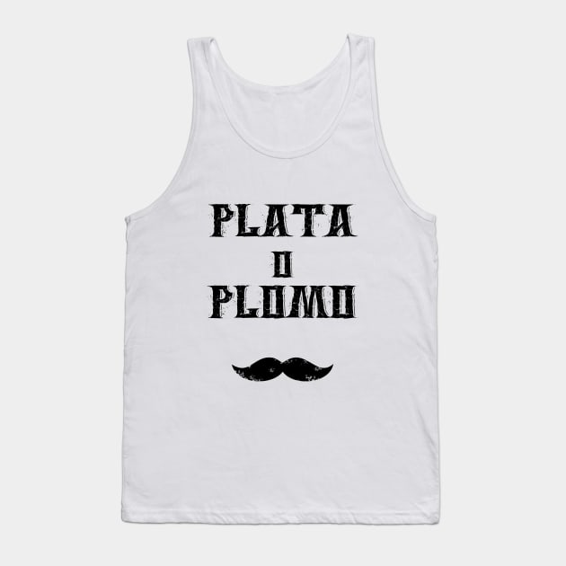 Plata o Plomo Tank Top by LaBellaCiambella